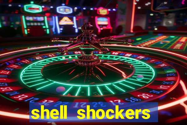 shell shockers crazy games